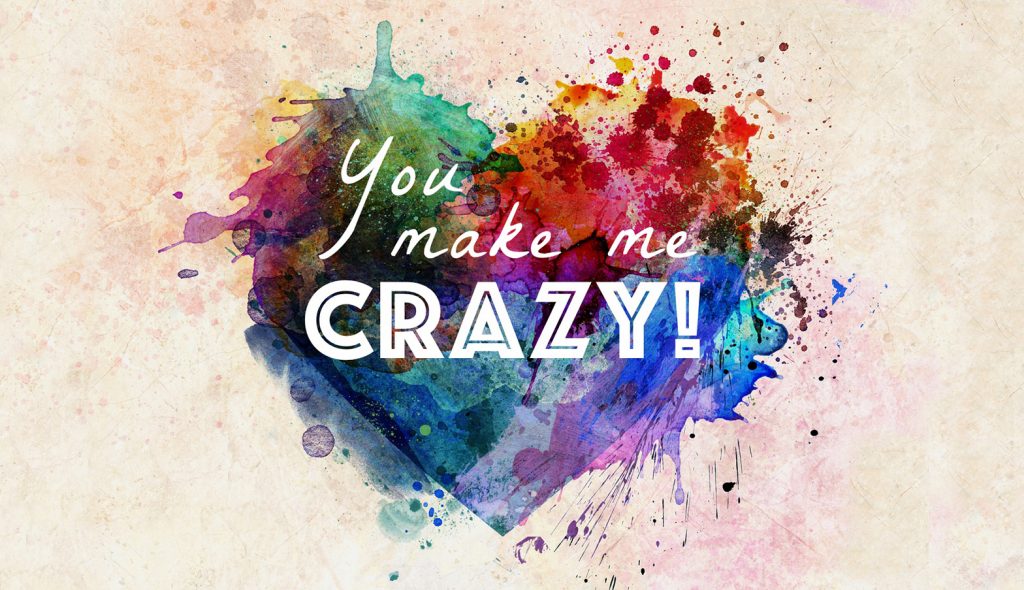 You-Make-Me-Crazy-February-2018